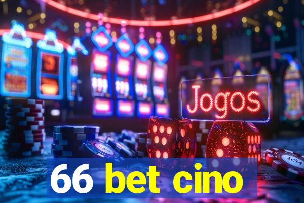 66 bet cino